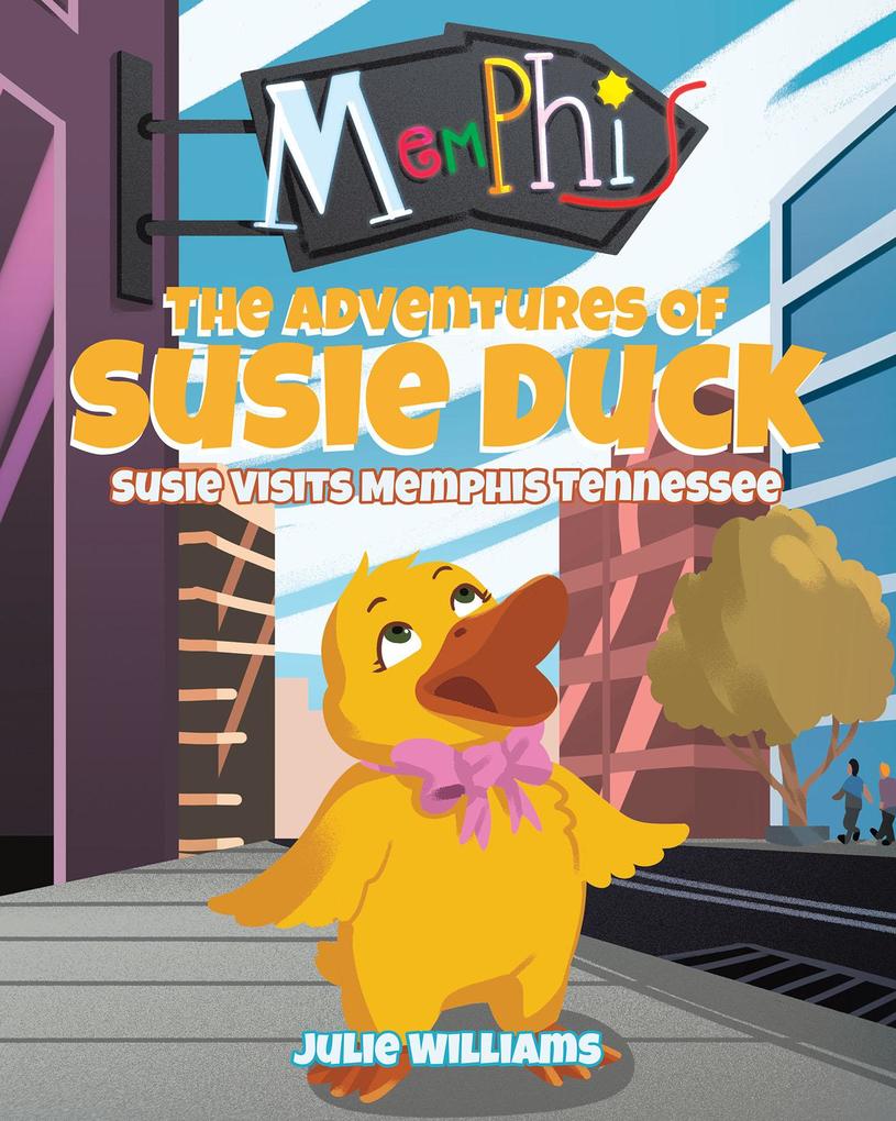 The Adventures Of Susie Duck: Susie Visits Memphis Tennessee