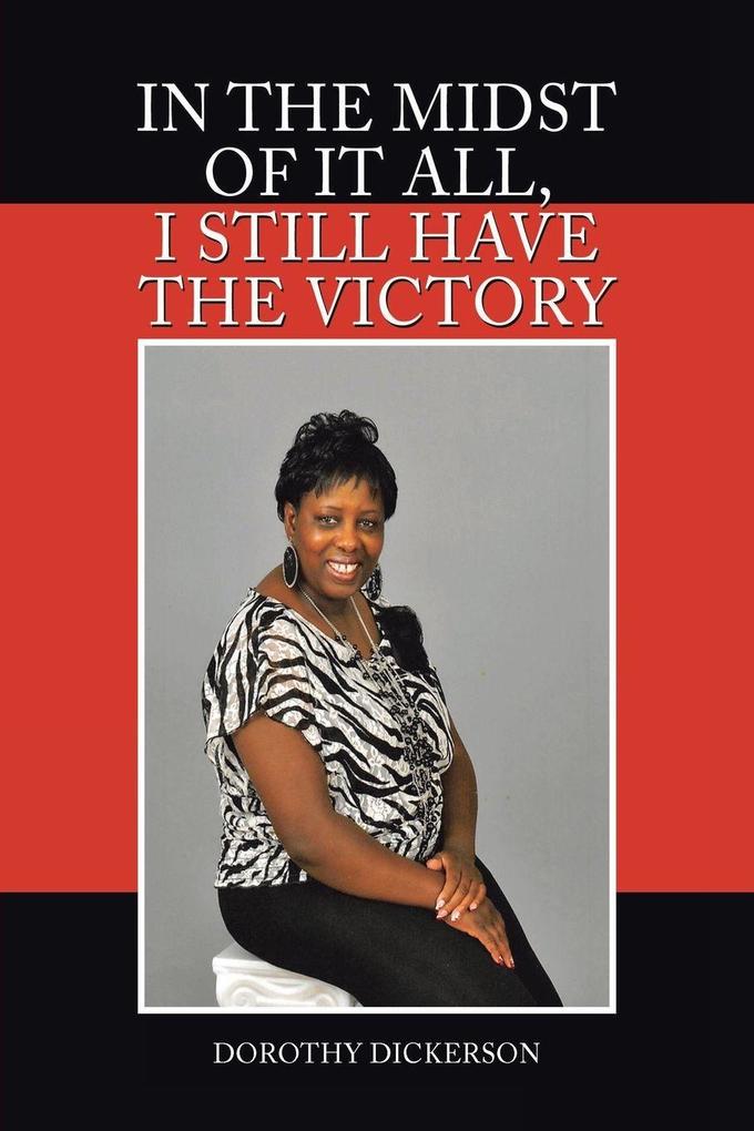 In the Midst of It All I Still Have the Victory