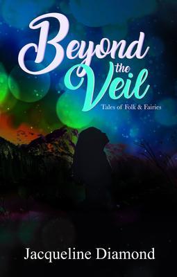 Beyond the Veil; Tales of Folk & Fairies