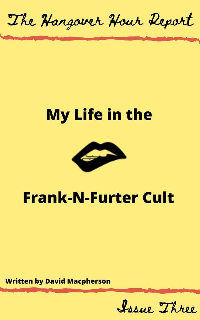 My Life in the Frank-N-Furter Cult (The Hangover Hour Report #3)