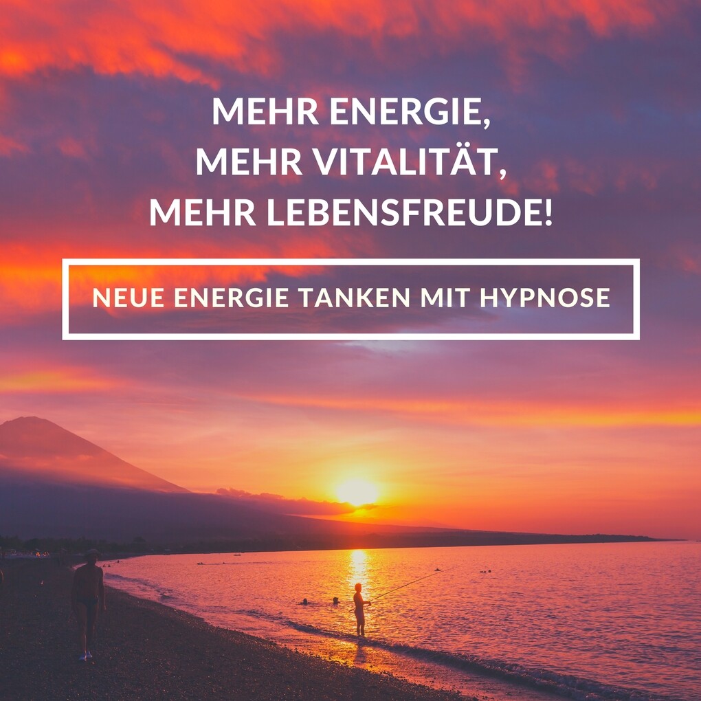 Hypnose-Anwendung: Mehr Energie mehr Vitalität mehr Lebensfreude!