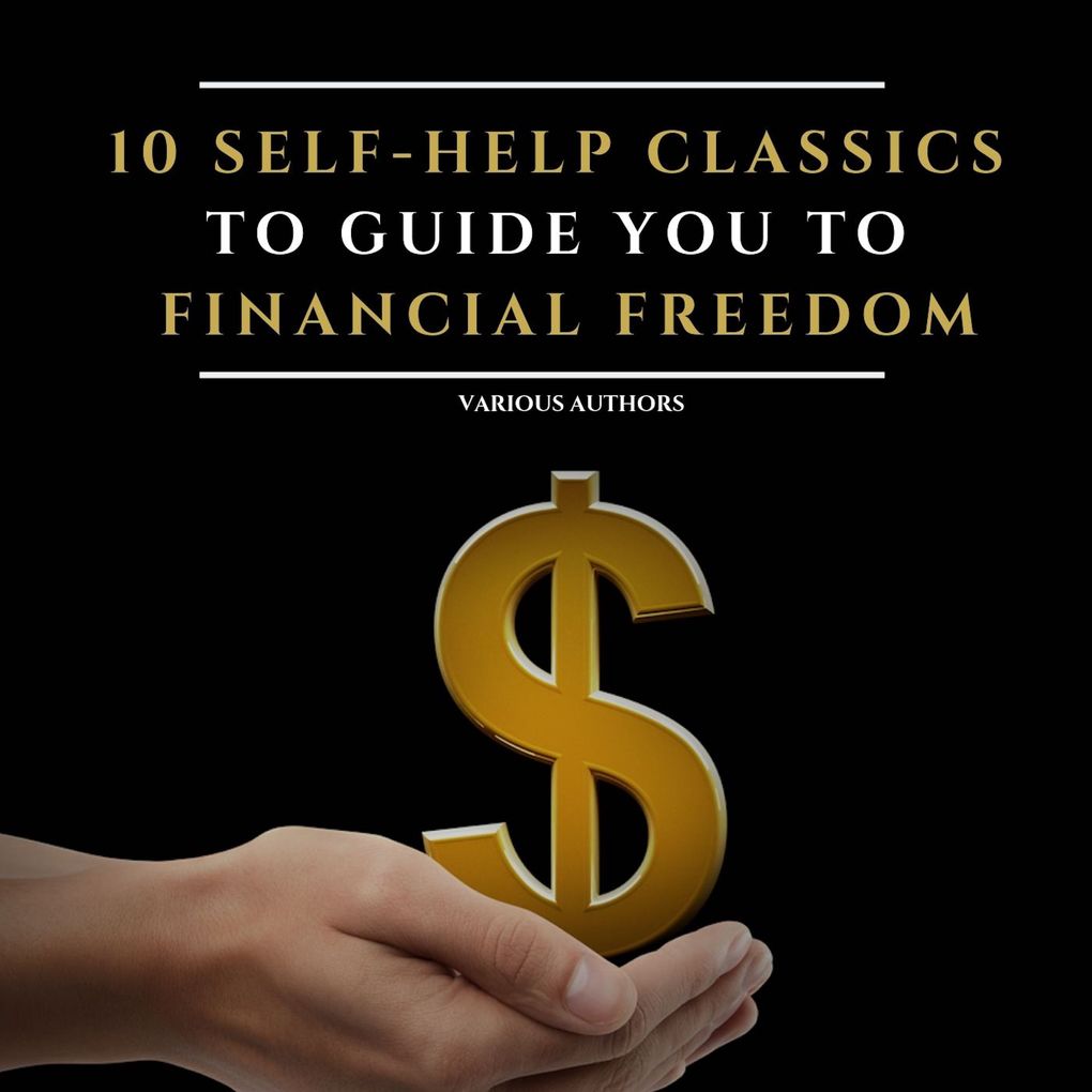 10 Self-Help Classics to Guide You to Financial Freedom Vol: 1