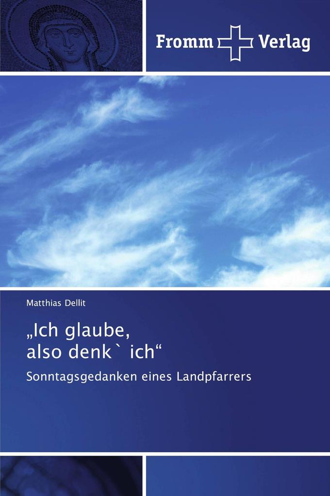 'Ich glaube also denk` ich'
