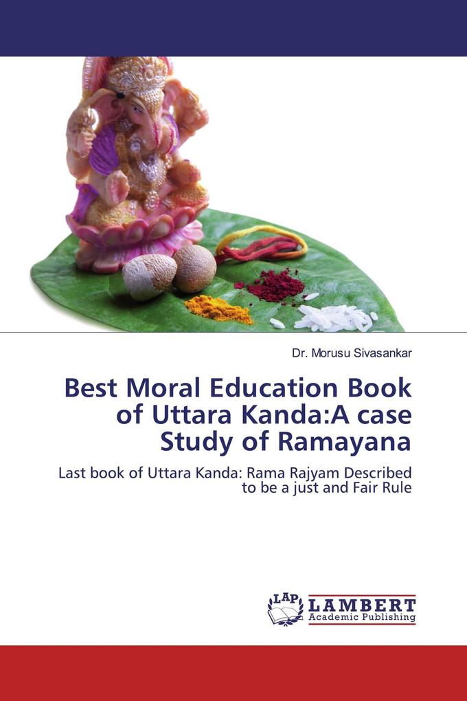Best Moral Education Book of Uttara Kanda:A case Study of Ramayana