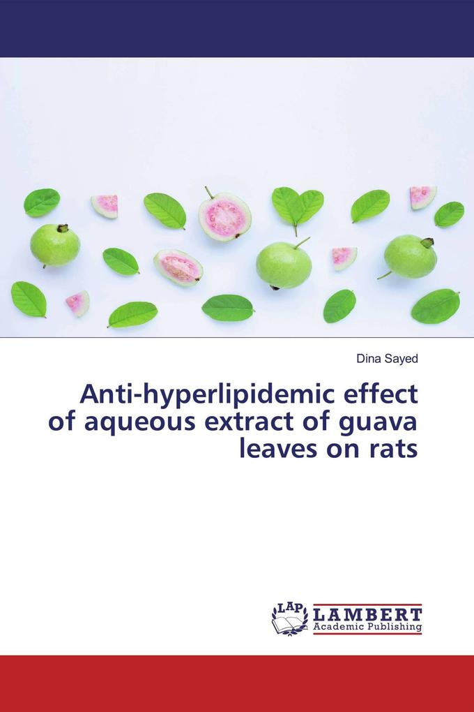 Anti-hyperlipidemic effect of aqueous extract of guava leaves on rats