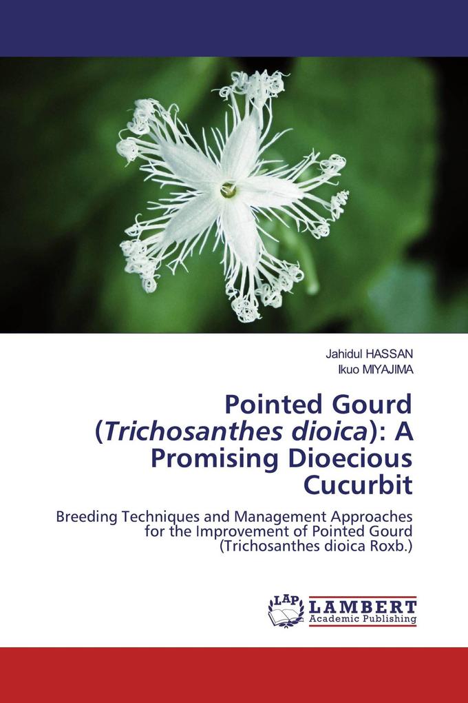 Pointed Gourd (Trichosanthes dioica): A Promising Dioecious Cucurbit