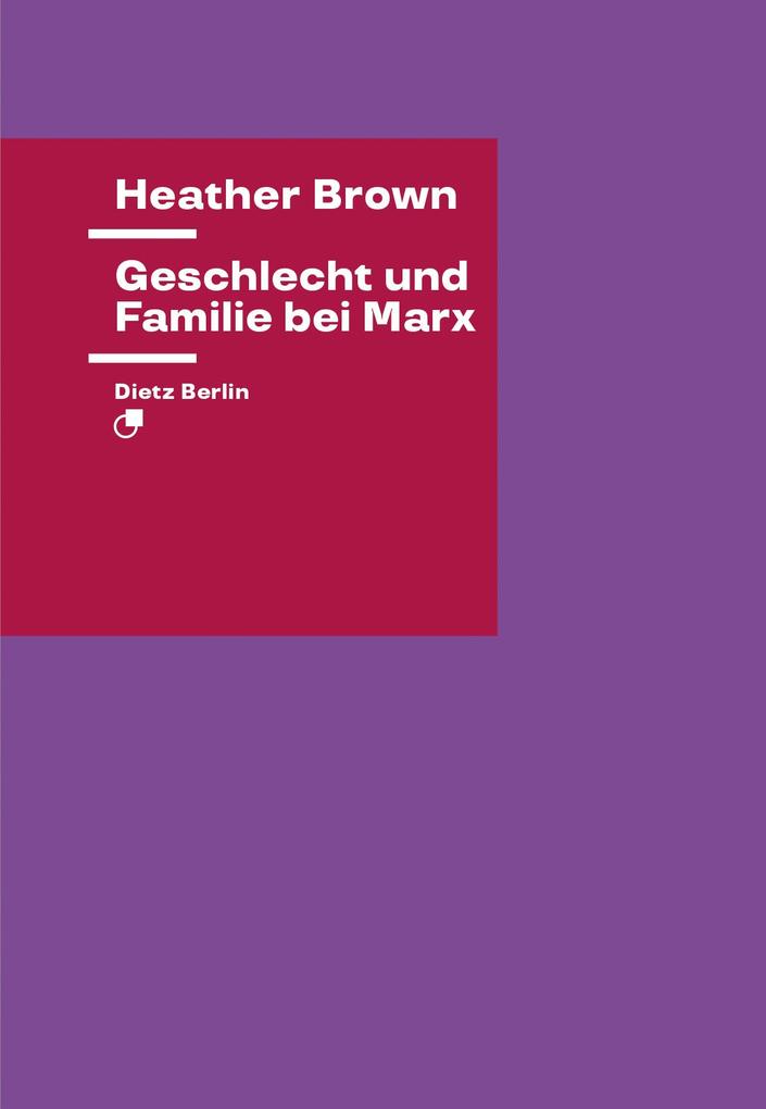 Geschlecht und Familie bei Marx - Heather Brown