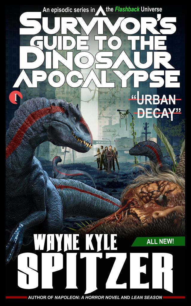 A Survivor‘s Guide to the Dinosaur Apocalypse Episode One: Urban Decay