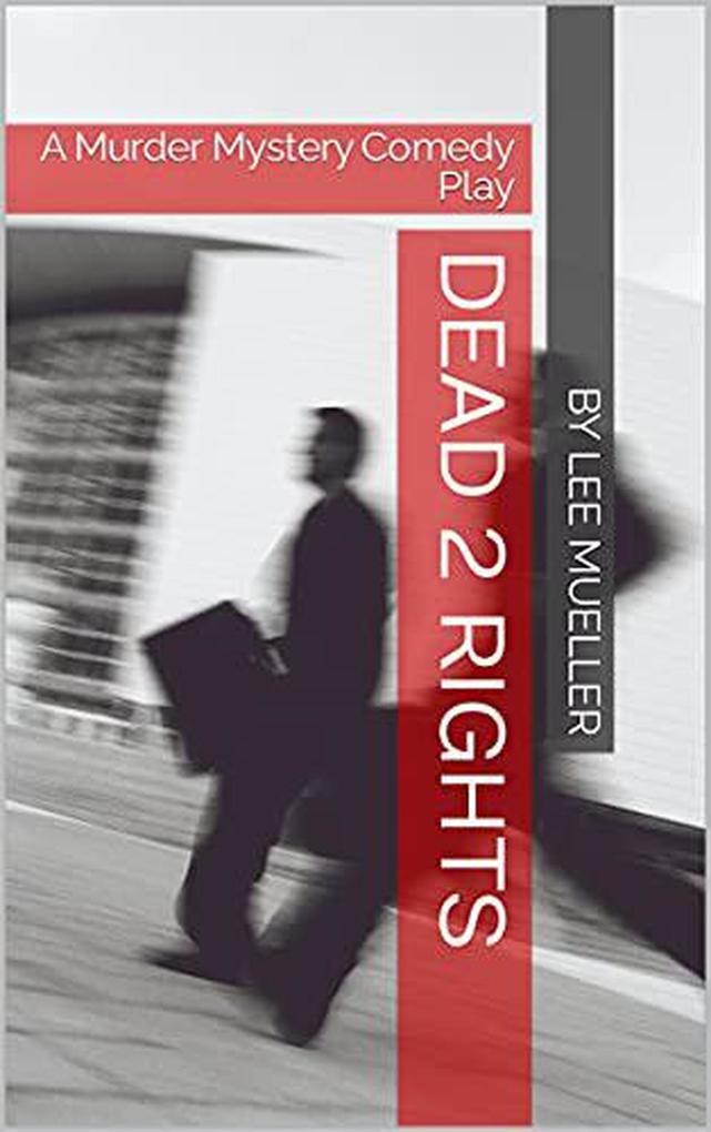Dead 2 Rights (Play Dead Murder Mystery Plays)