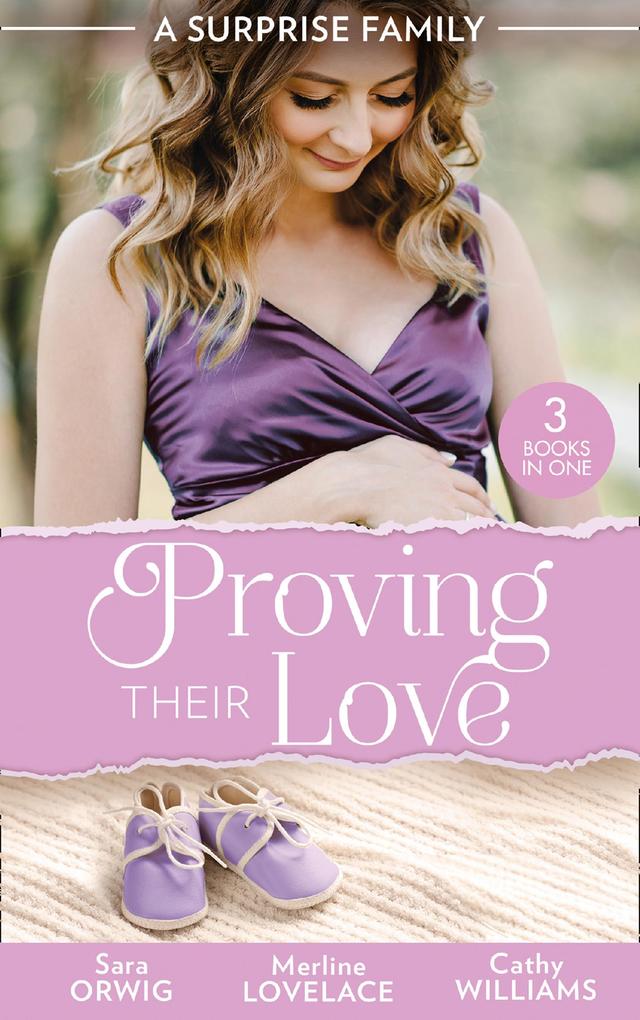 A Surprise Family: Proving Their Love: Pregnant by the Texan (Texas Cattleman‘s Club: After the Storm) / The Diplomat‘s Pregnant Bride / The Girl He‘d Overlooked