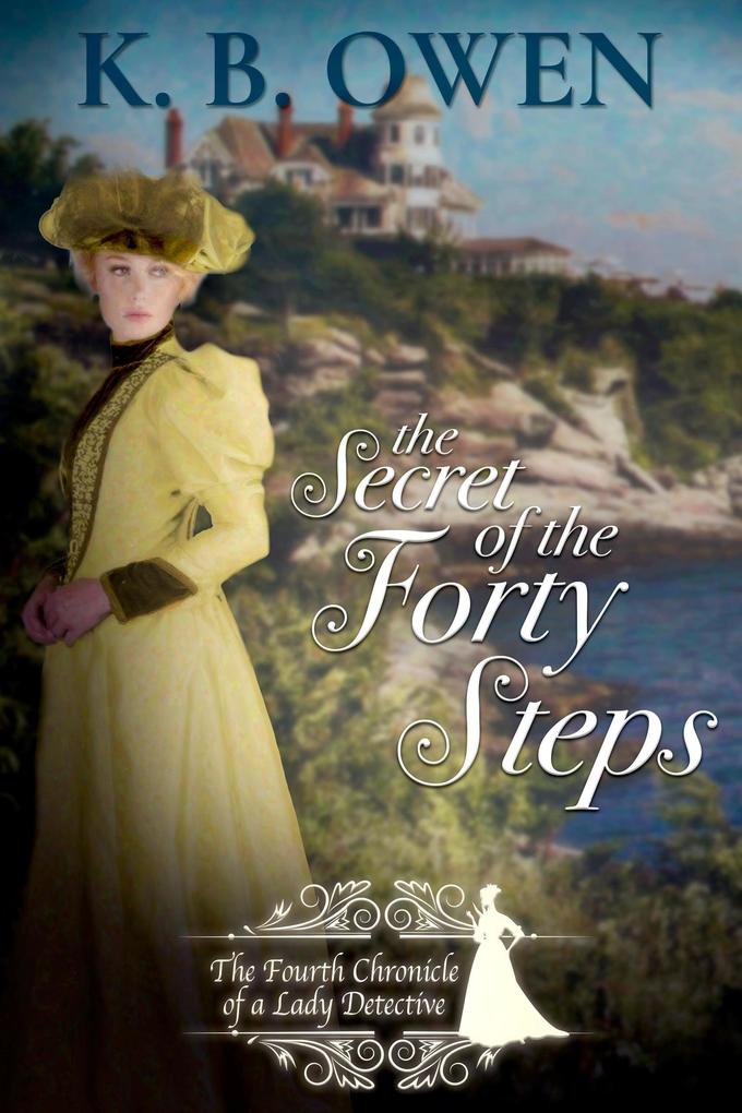 The Secret of the Forty Steps (Chronicles of a Lady Detective)