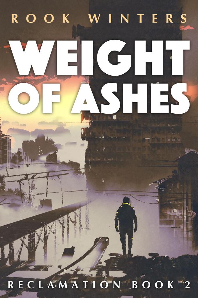 Weight of Ashes (Reclamation #2)