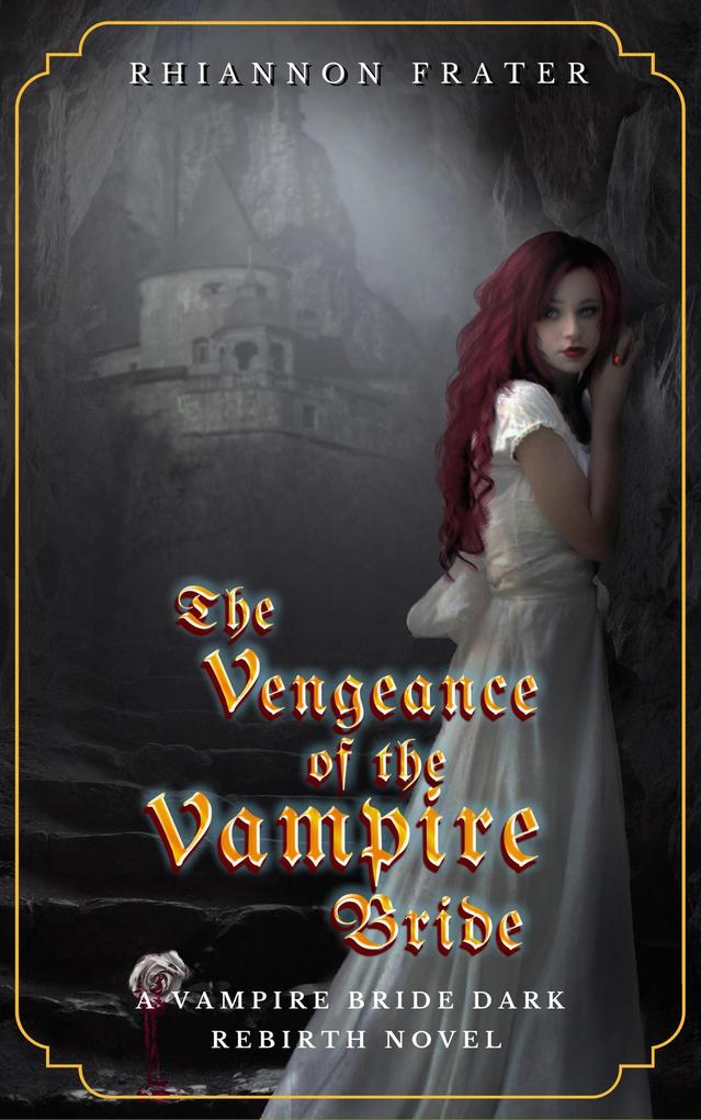 The Vengeance of the Vampire Bride (The Vampire Bride Dark Rebirth Series #2)