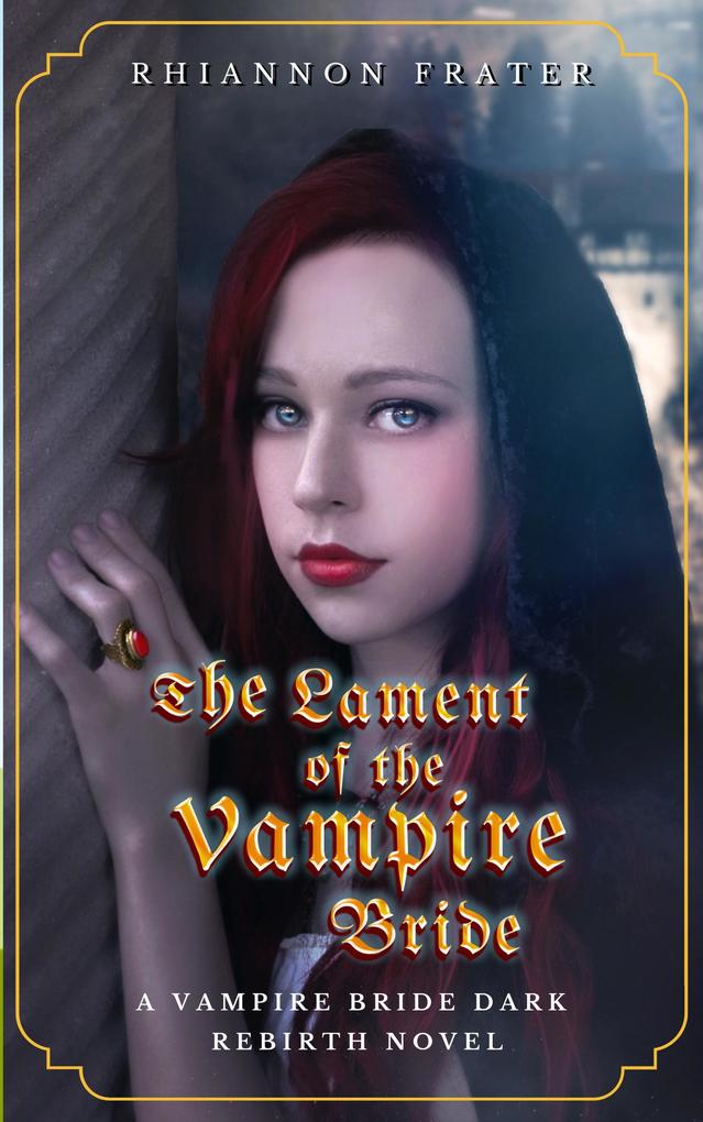 The Lament of the Vampire Bride (The Vampire Bride Dark Rebirth Series #3)