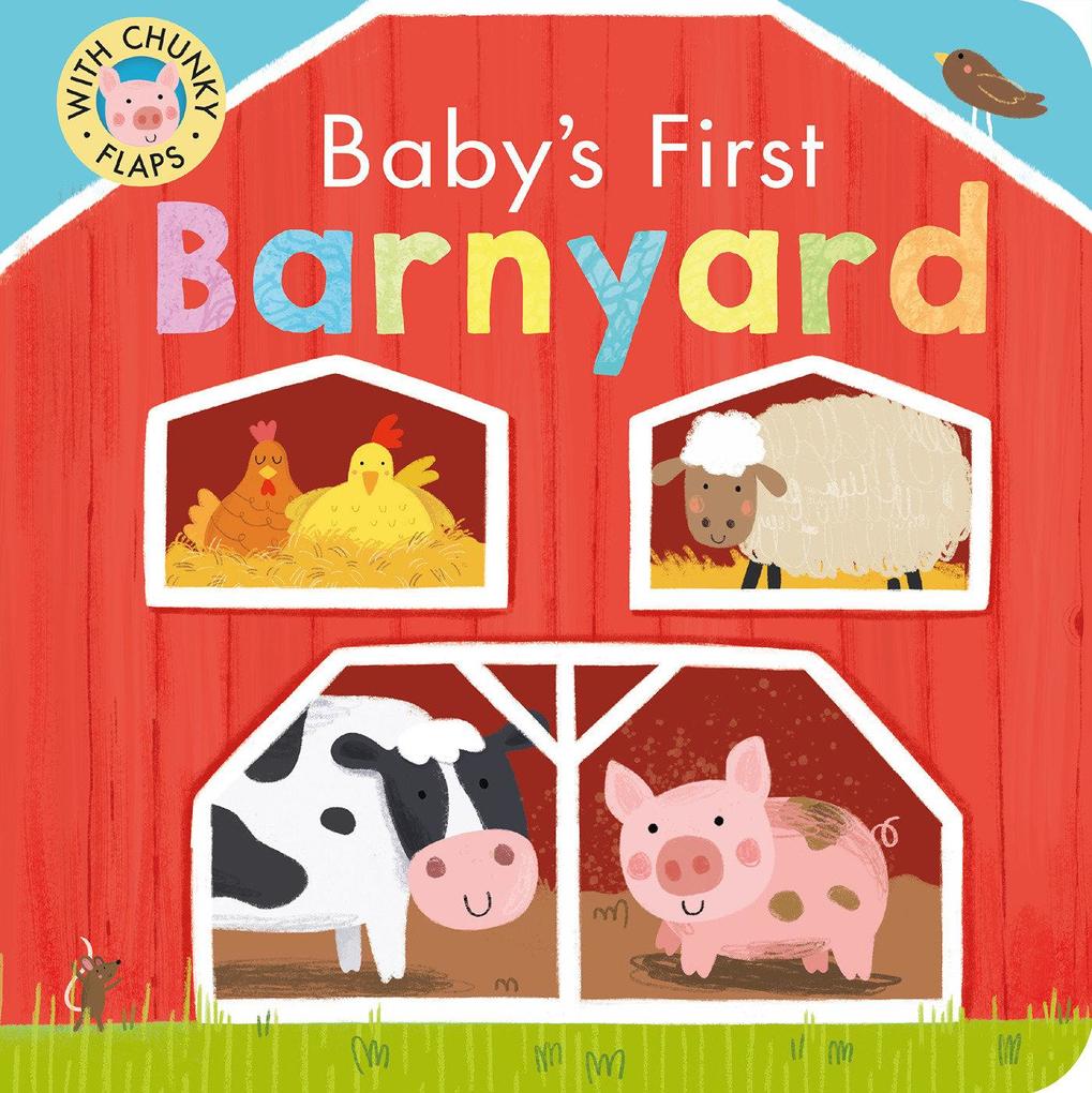 Baby‘s First Farm: With Sturdy Flaps