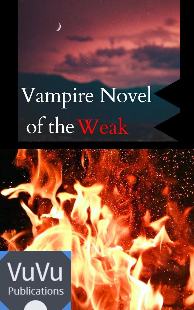 Vampire Novel of the Weak (Vampire Saga of the Ace #2)