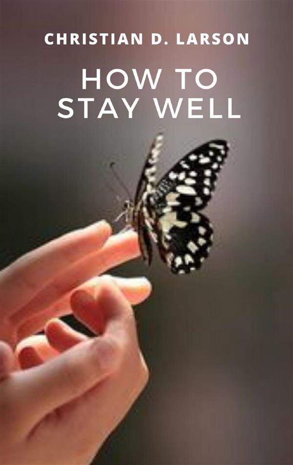 How to Stay Well