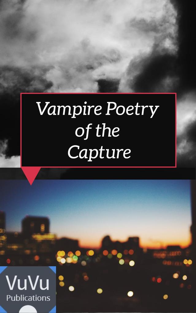 Vampire Poetry of the Capture (Vampire Saga of the Ace #1)