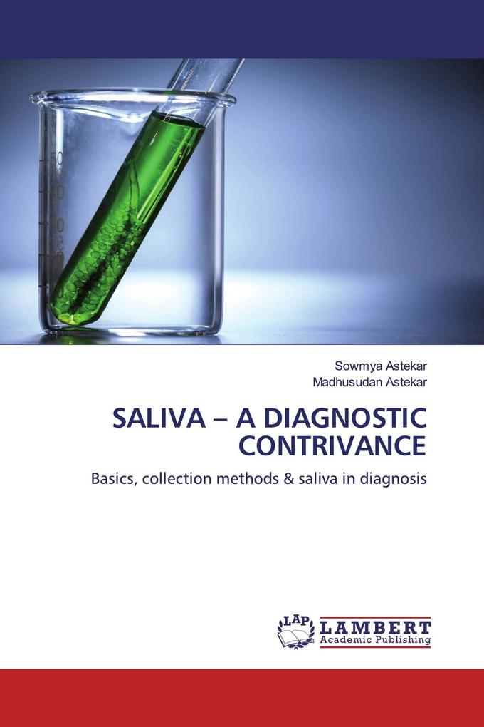 SALIVA - A DIAGNOSTIC CONTRIVANCE