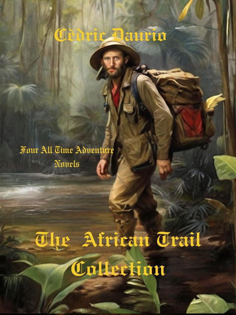 The African Trail Collection- Four All Time Adventure Novels