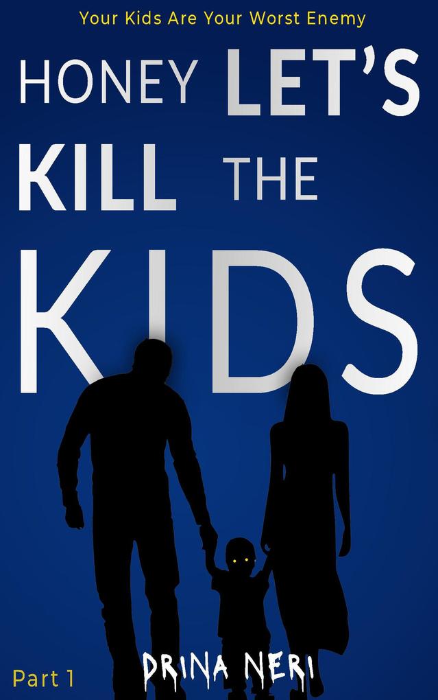 Honey Let‘s Kill The Kids (Killing Children #1)