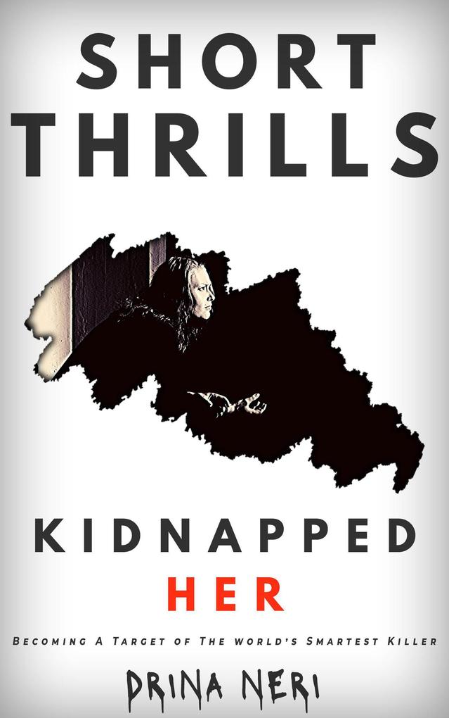 Kidnapped Her (Short Thrills #2)