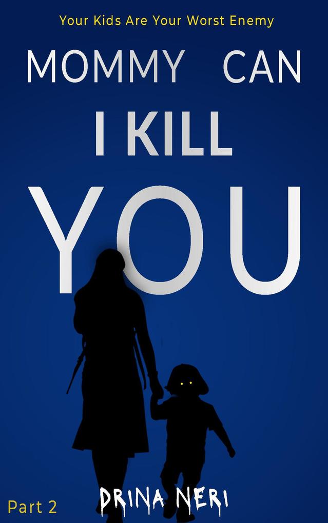 Mommy Can I Kill You (Killing Children #2)