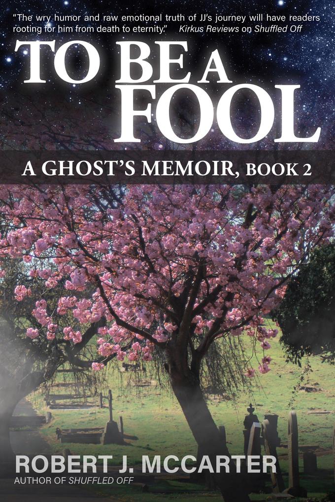 To Be a Fool (A Ghost‘s Memoir #2)