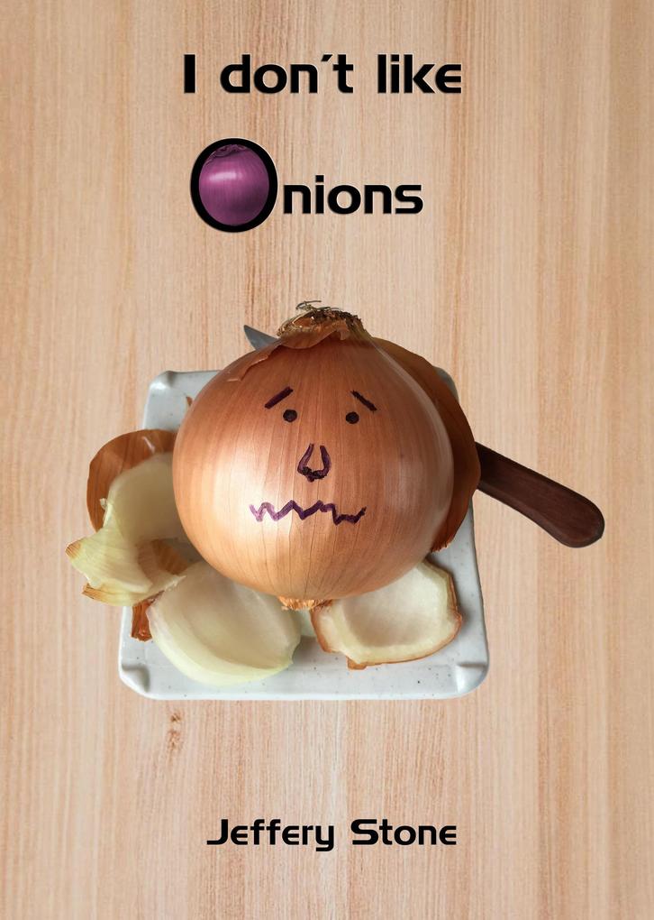 I Don‘t Like Onions