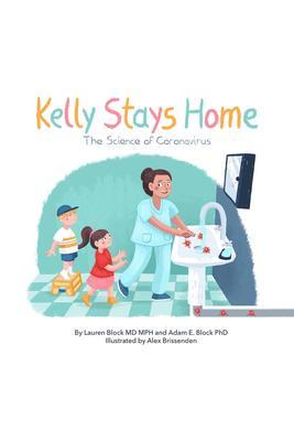 Kelly Stays Home Jr; The Science of Coronavirus