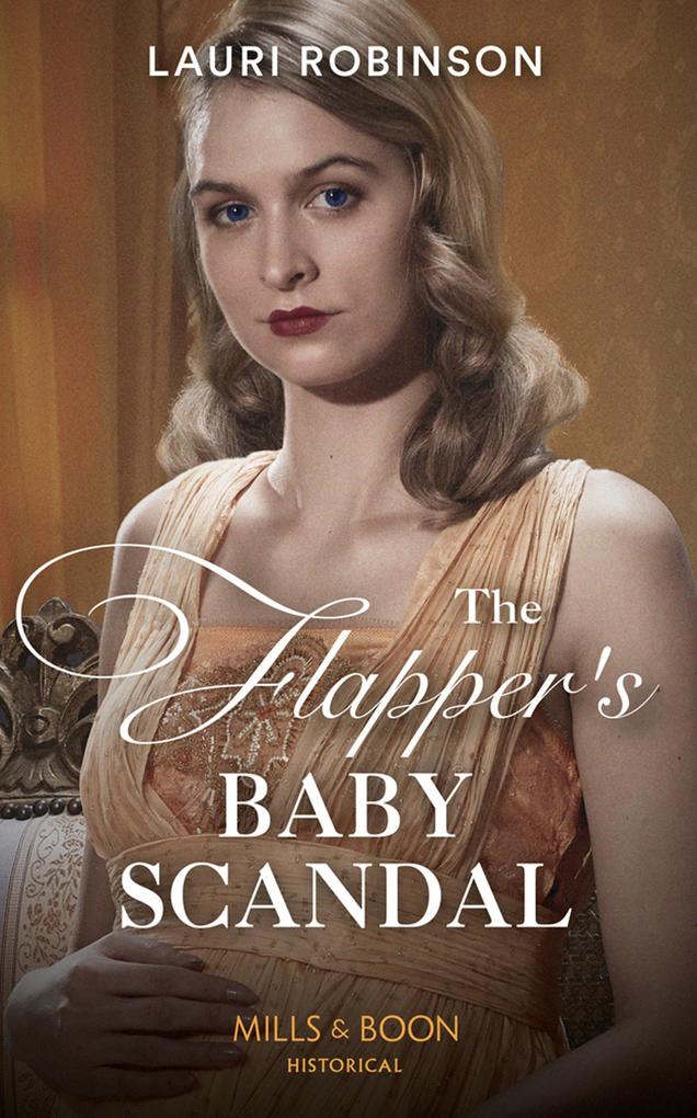 The Flapper‘s Baby Scandal (Mills & Boon Historical) (Sisters of the Roaring Twenties Book 2)