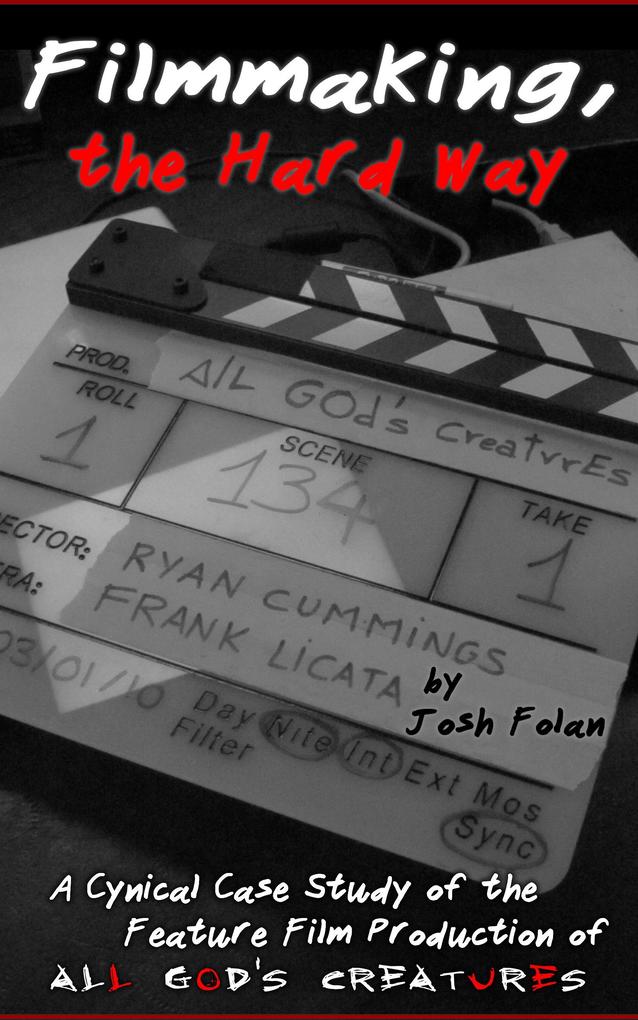 Filmmaking the Hard Way