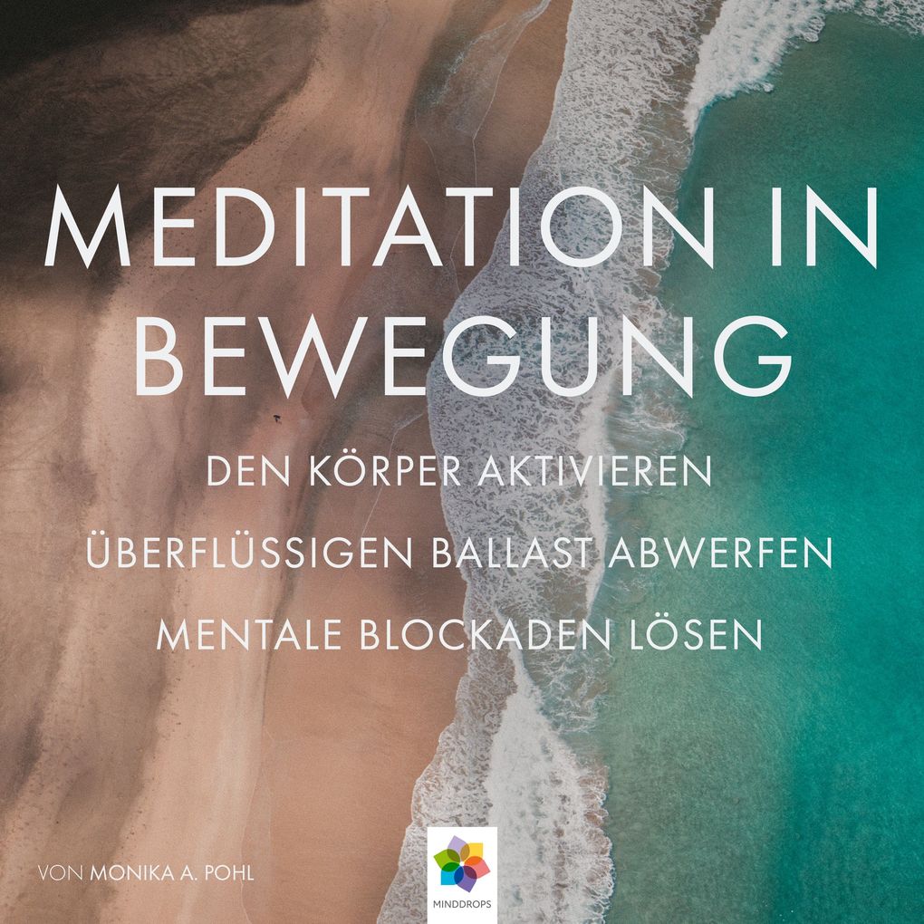 Meditation in Bewegung * Den Körper aktivieren überflüssigen Ballast abwerfen mentale Blockaden auflösen in Ruhe und Stille eintauchen.