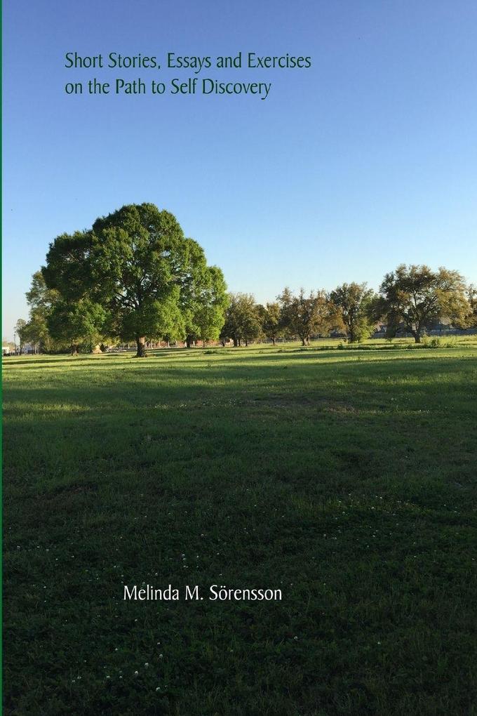 Short Stories Essays and Exercises on the Path to Self Discovery