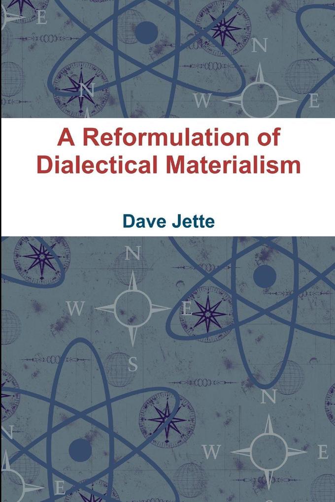 A Reformulation of Dialectical Materialism