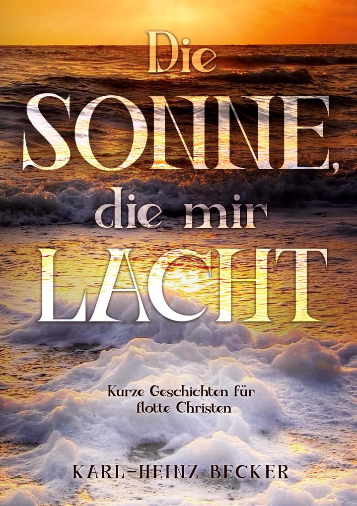 Die Sonne die mir lacht