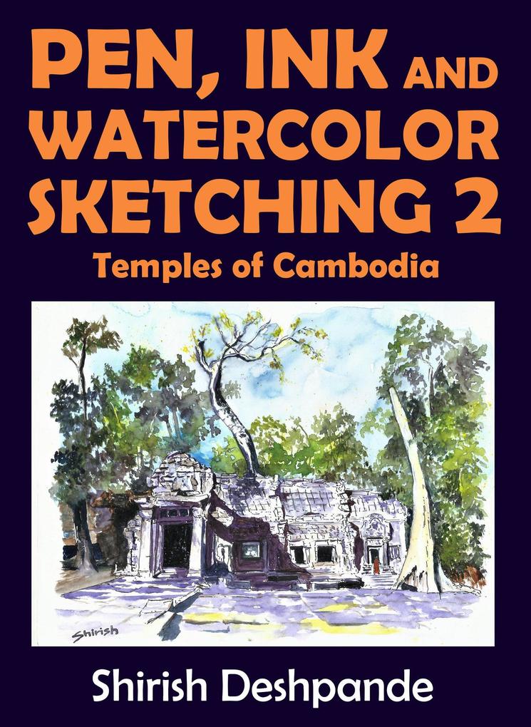 Pen Ink and Watercolor Sketching 2 Temples of Cambodia