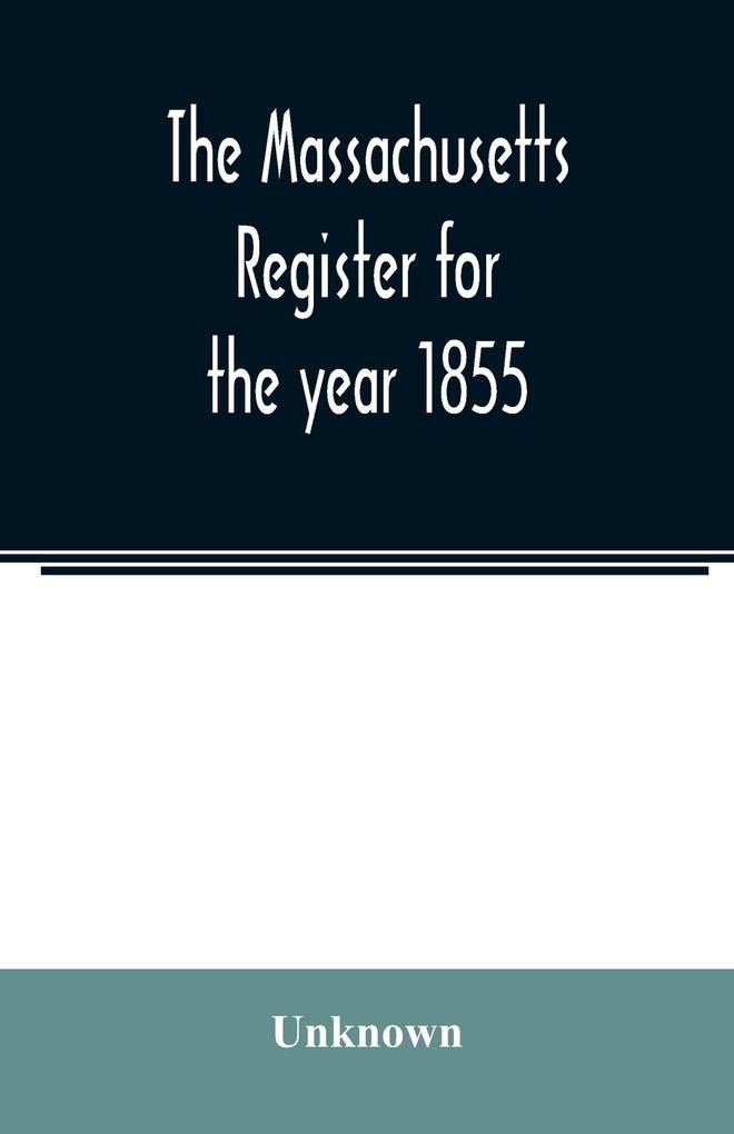 The Massachusetts register for the year 1855