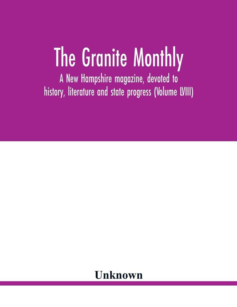 The Granite monthly a New Hampshire magazine devoted to history literature and state progress (Volume LVIII)