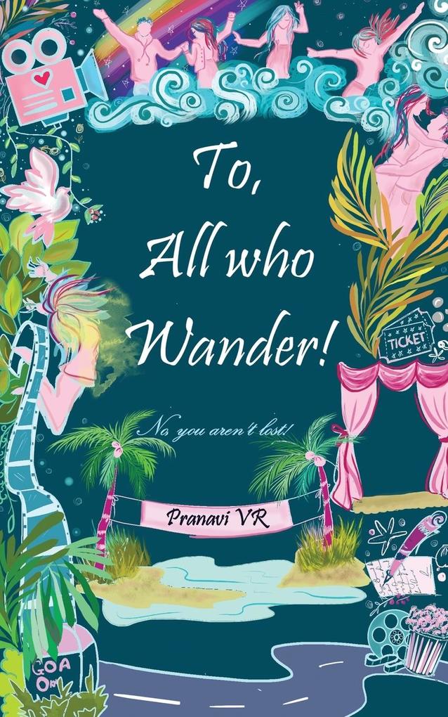 To All Who Wander!