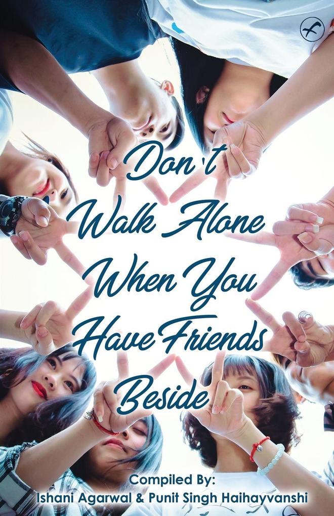 Don't Walk Alone When You Have Friends Beside