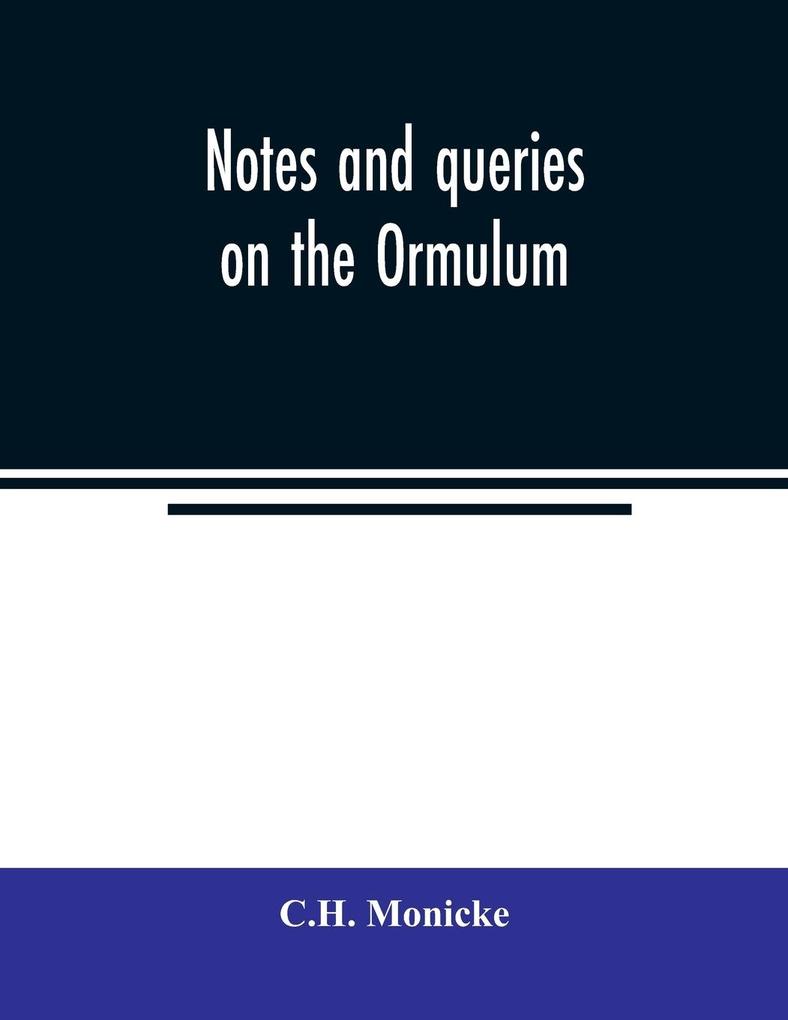 Notes and queries on the Ormulum