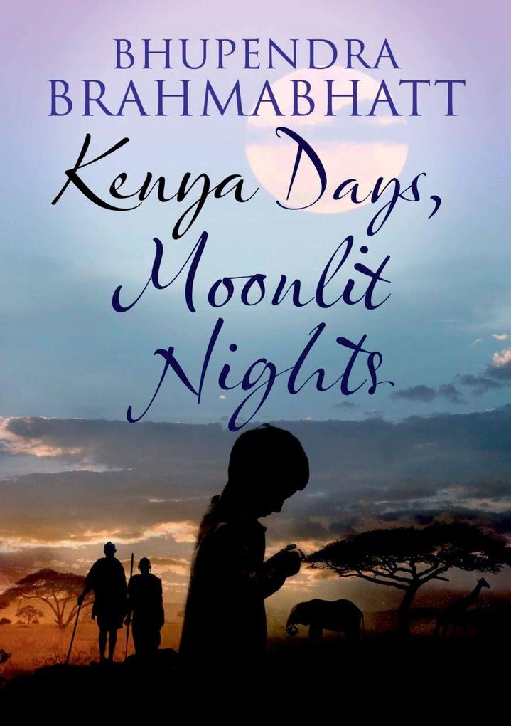 Kenya Days Moonlit Nights