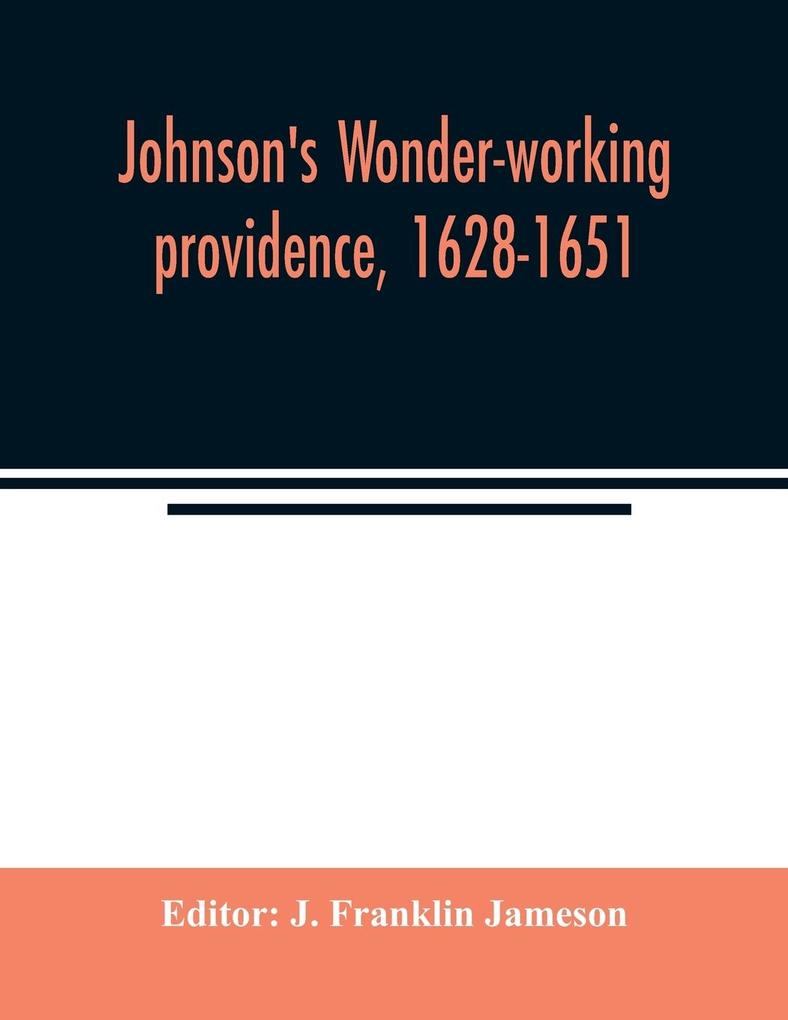Johnson's Wonder-working providence 1628-1651