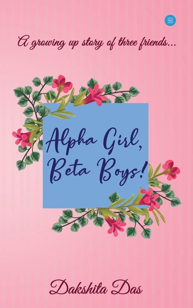 Alpha Girl Beta Boys !