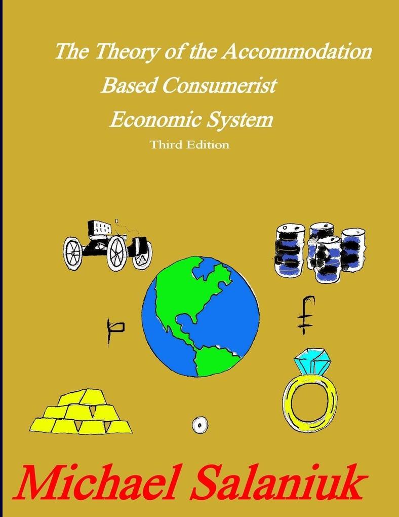 The Theory of the Accommodation Based Consumerist Economic System