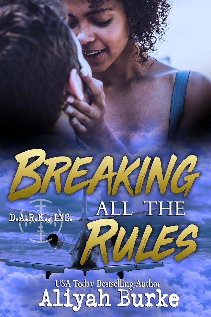 Breaking All the Rules (D.A.R.K. Cover INC. #1)