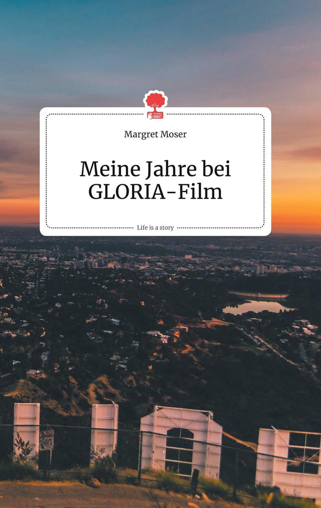 Image of Meine Jahre bei GLORIA-Film. Life is a Story - story.one