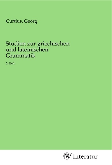 Image of Studien zur griechischen und lateinischen Grammatik