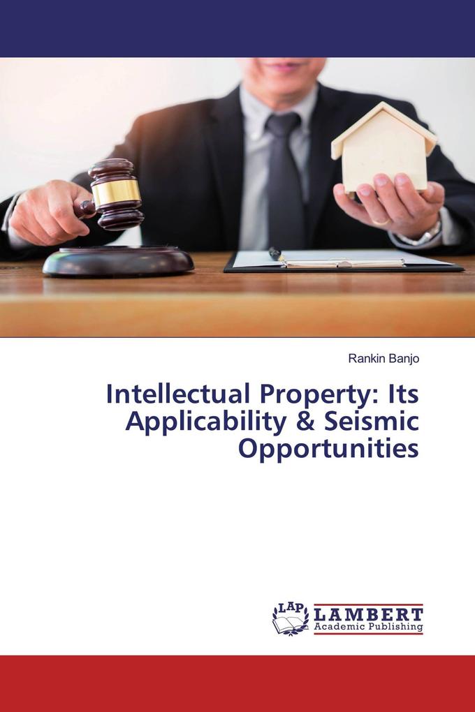 Intellectual Property: Its Applicability & Seismic Opportunities